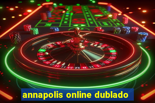 annapolis online dublado